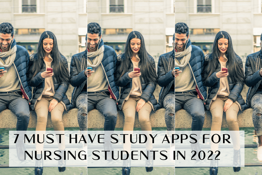 7 Must Have Study Apps for Nursing Students in 2022