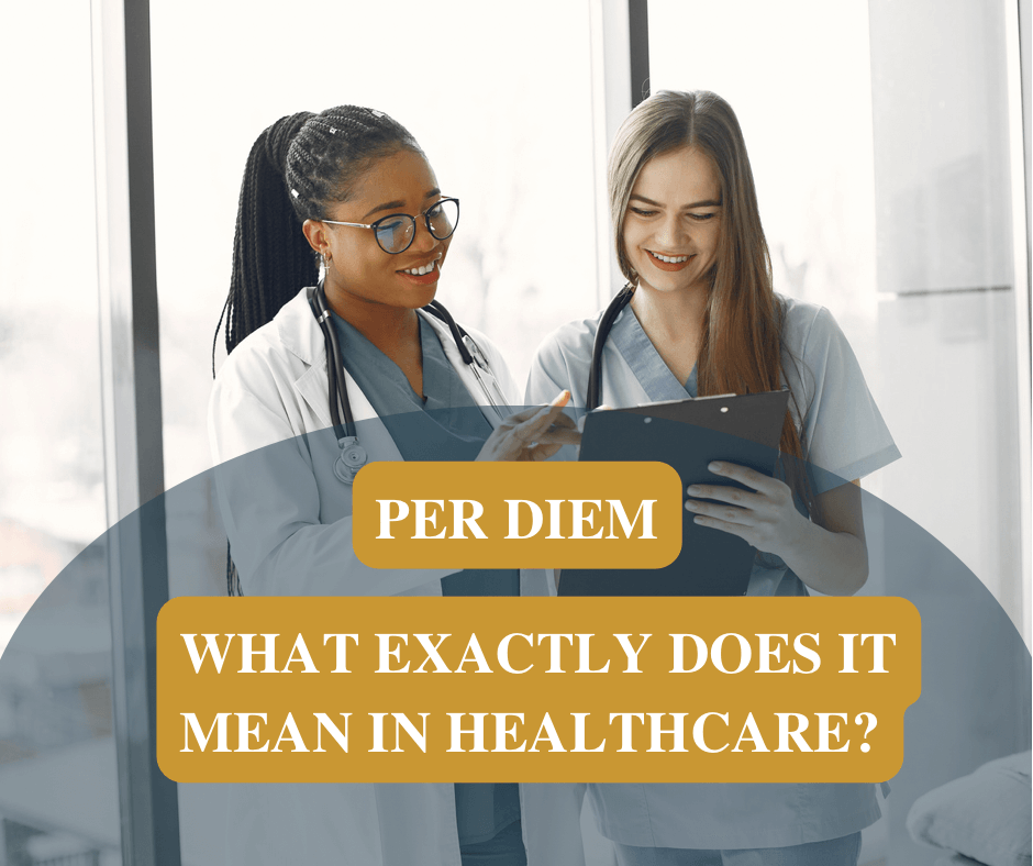 What Does Per Diem Means in Healthcare? Nursepective