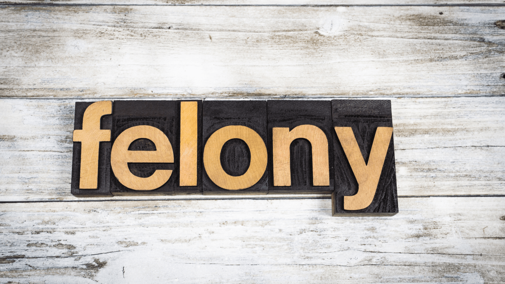 What is felony
