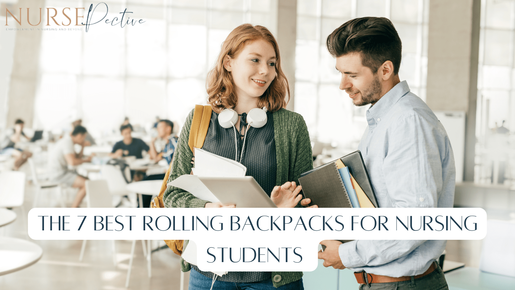 7 Best Rolling Backpacks For Nursing Students