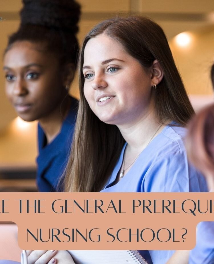 What Are the General Prerequisites for Nursing School?