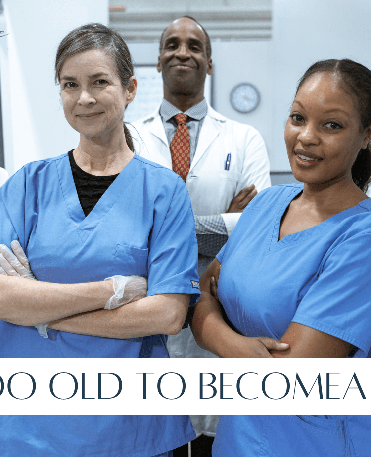 Am I Too Old to Become a Nurse?